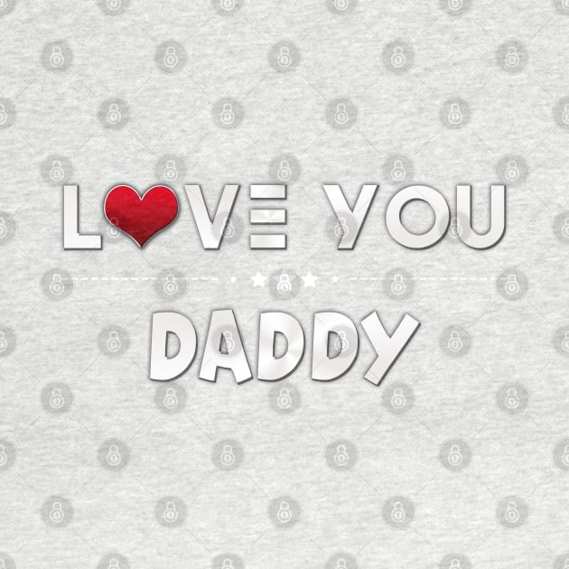 i love you daddy by kubos2020